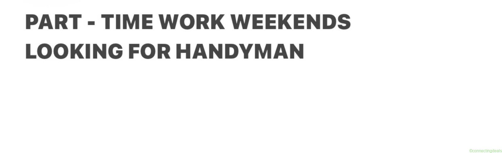 PART – TIME WORK ON WEEKENDS LOOKING FOR HANDYMAN